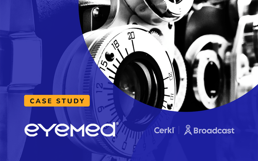 EyeMed Focuses on Provider Engagement with Cerkl