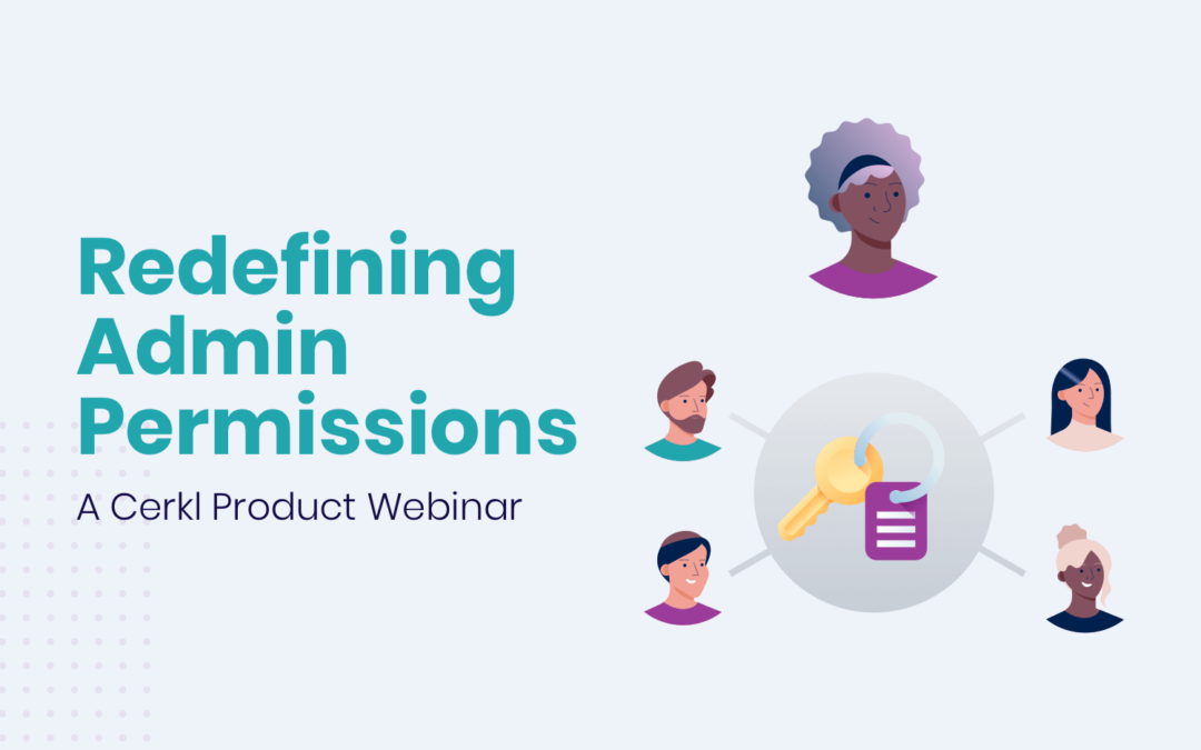 Redefining Admin Permissions: A Cerkl Product Webinar