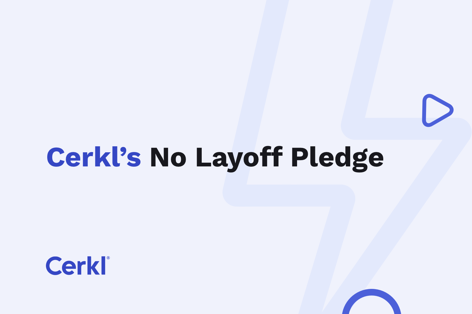Cerkl No Layoff Pledge Graphic Real