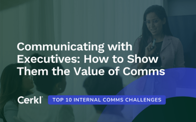 Communicating with Executives: How to Show Them the Value of Comms