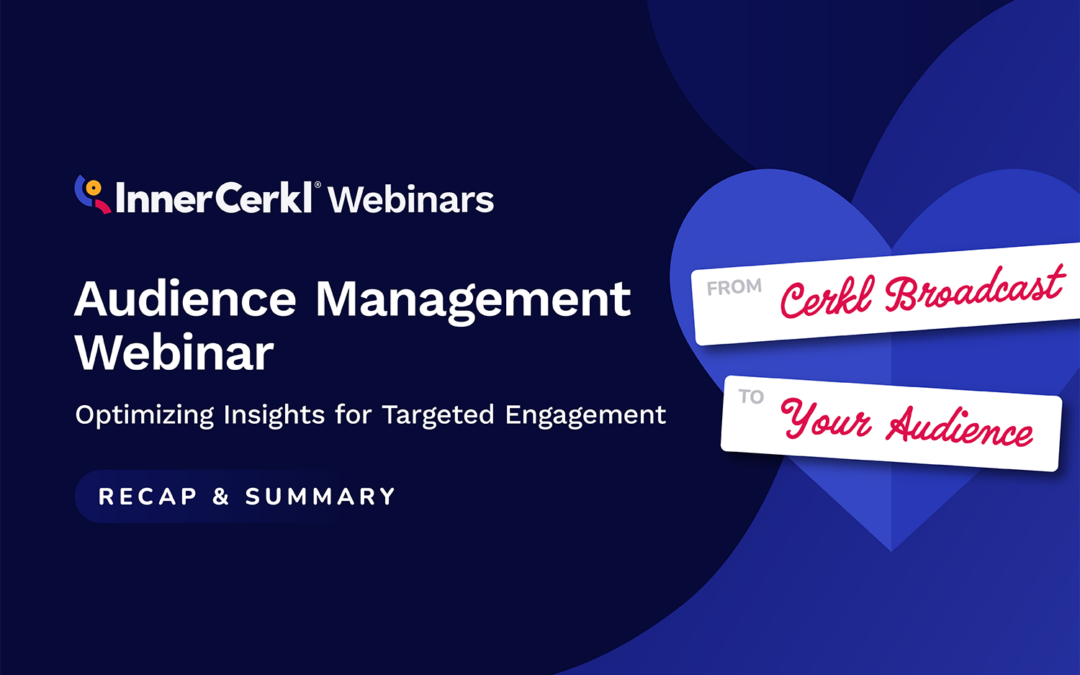 Audience Data Management: Optimizing Insights for Targeted Engagement – A Webinar Recap