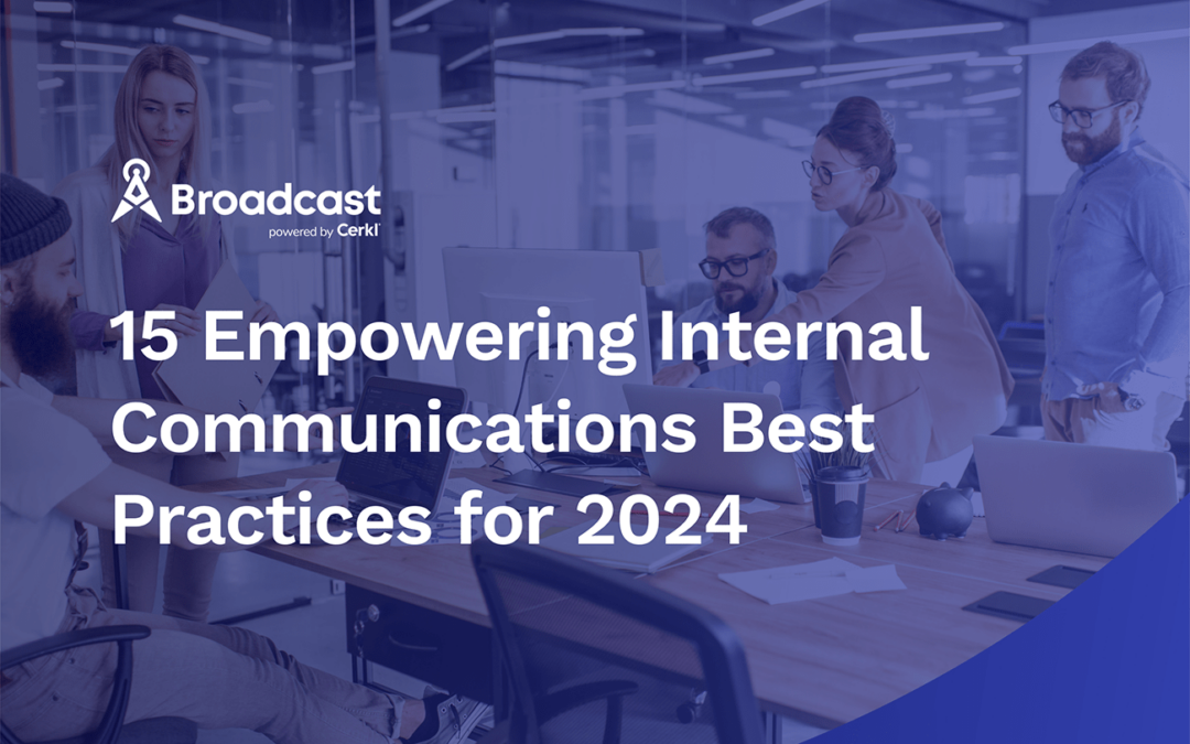 15 Empowering Internal Communications Best Practices for 2024