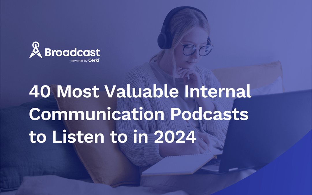 40 Most Valuable Internal Communications Podcasts to Listen in 2024