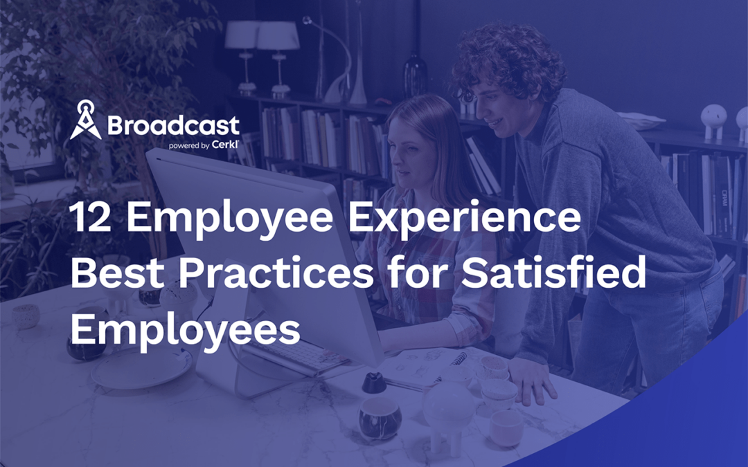12 Employee Experience Best Practices for Satisfied Employees