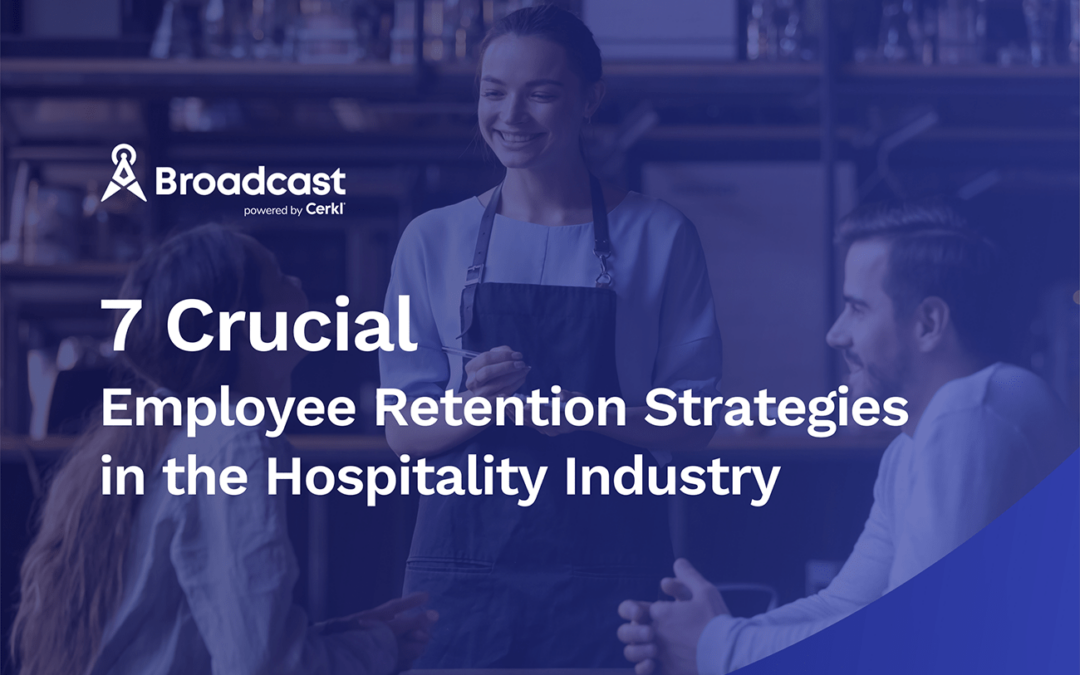 7 Crucial Employee Retention Strategies in the Hospitality Industry