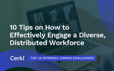 10 Tips on How to Effectively Engage a Diverse, Distributed Workforce