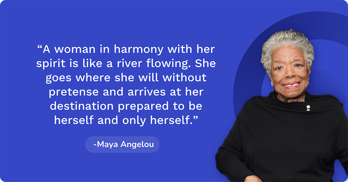 Maya Angelou - International Women's day quote