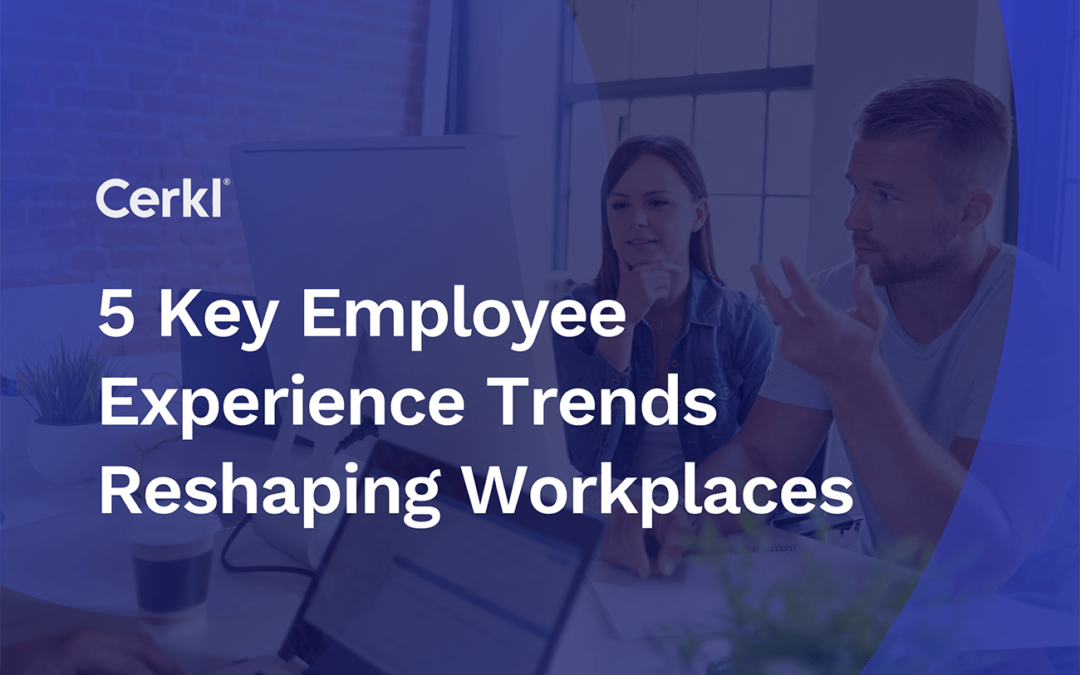 5 Key Employee Experience Trends Reshaping Workplaces in 2024