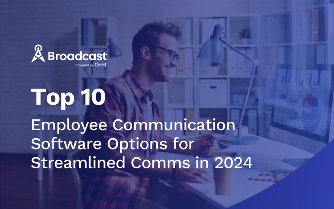 Top 10 Employee Communication Software Options for 2024