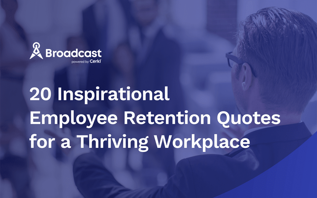 20 Inspirational Employee Retention Quotes for a Thriving Workplace