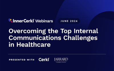 Modernizing Employee Communications to Drive Engagement and Retention in Healthcare: A Webinar Recap