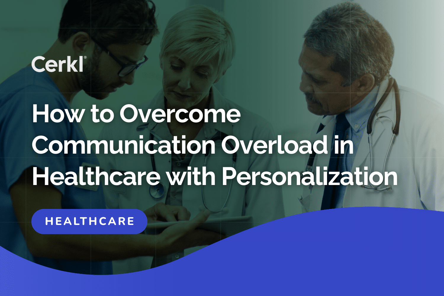 How to overcome communication overload in healthcare
