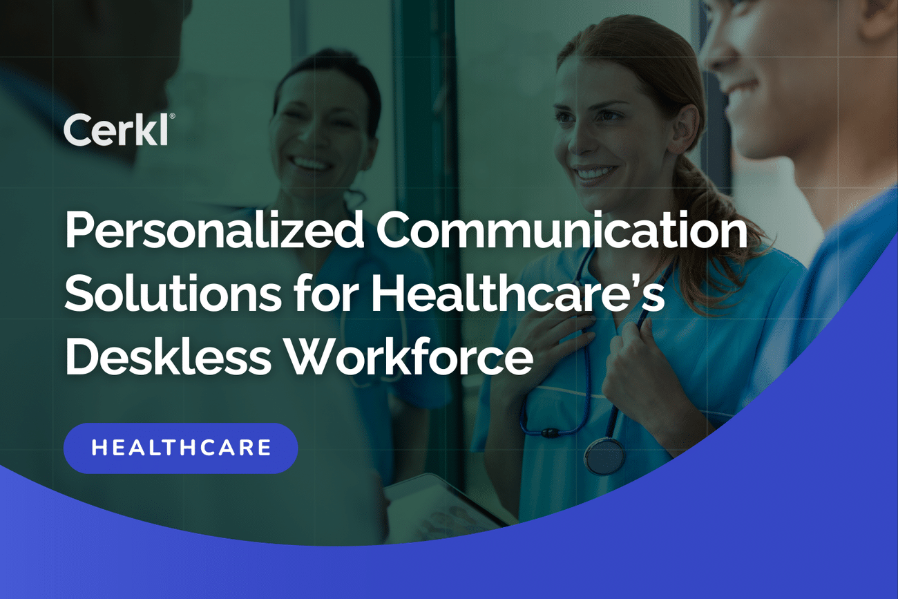 Personalized Communication Solutions for Healthcare’s Deskless Workforce